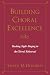 Building Choral Excellence: Teaching Sight-Singing in the Choral Rehearsal