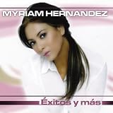Myriam Hern&Atilde;&iexcl;ndez Exitos Y Mas