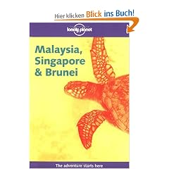 Malaysia, Singapore & Brunei (Lonely Planet Malaysia, Singapore & Brunei: A Travel Survival Kit)