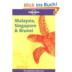 Malaysia, Singapore & Brunei (Lonely Planet Malaysia, Singapore & Brunei: A Travel Survival Kit)