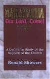 Maranatha -- Our Lord, Come!: A Definitive Study of the Rapture of the Church