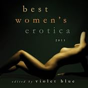 Best Women's Erotica 2011 | [Alison Tyler, Sommer Marsden, Rachel Kramer Bussel, Violet Blue (editor)]