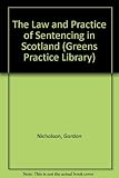 Sentencing : law and practice in Scotland