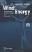 Wind Energy: Fundamentals, Resource Analysis and Economics Wind Energy: Fundamentals, Resource Analysis and Economics