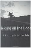 Riding on the Edge: A Motorcycle Outlaws Tale