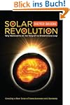 Solar Revolution: Why Mankind Is on t...