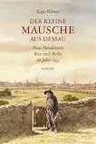 Produkt-Bild: Der kleine Mausche aus Dessau: Moses Mendelssohns Reise nach Berlin im Jahre 1743: Moses Mendelssohns Reise nach Berlin 1743