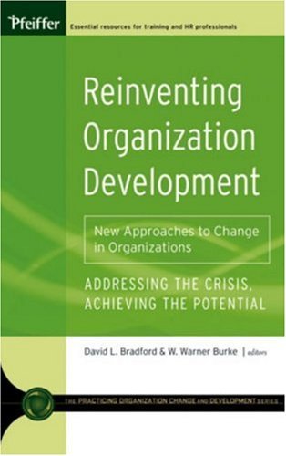 Reinventing Organization Development: New Approaches to Change in Organizations (Pfeiffer Essential Resources for Training and HR Professionals)