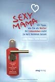 Produkt-Bild: Sexy Mama: 101 Tipps, wie Sie als Mutter Ihr Liebesleben nicht zu kurz kommen lassen