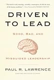 Driven to lead : good, bad, and misguided leadership