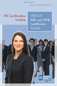 hr certification institute official phr and sphr certification guide - raymond b. weinberg