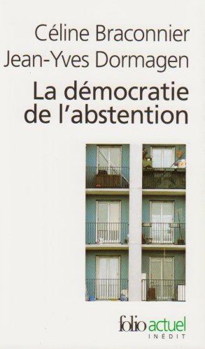 La démocratie de l'abstention : Aux origines de la démobilisation en milieu populaire