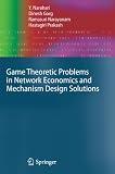 Game Theoretic Problems in Network Economics and Mechanism Design Solutions (Advanced Information and Knowledge Processing)