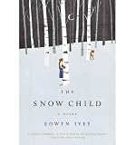 The Snow Child: A Novel
