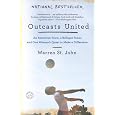 Outcasts United: An American Town, a Refugee Team, and One Woman's Quest to Make a Difference