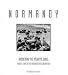 Normandy: Breaching the Atlantic Wall: From D-Day to the Breakout and Liberation