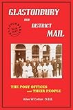 Glastonbury and district mail : the post offices and their people