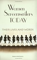 Women Screenwriters Today: Their Lives and Words