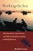Working the Sea: Misadventures, Ghost Stories, and Life Lessons from a Maine Lobster Fisherman