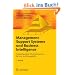 Management Support Systeme und Business Intelligence. Computergest�tzte Informationssysteme f�r Fach- und F�hrungskr�fte