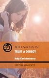 Trust A Cowboy (Harlequin American Romance Series)
