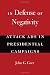 In Defense of Negativity: Attack Ads in Presidential Campaigns (Studies in Communication, Media, and Public Opinion)