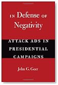 In Defense of Negativity: Attack Ads in Presidential Campaigns (Studies in Communication, Media, and Public Opinion)