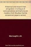 Historical and recent Irish emigration : a critique of core-periphery and behvioural models