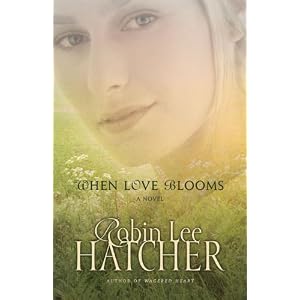 When Love Blooms by Robin Lee Hatcher