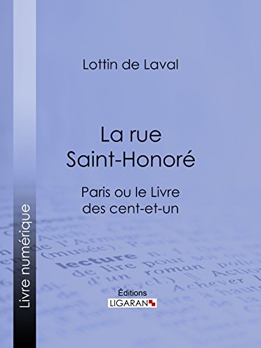 La rue Saint-Honoré: Paris ou le Livre des cent-et-un (French Edition)
