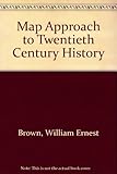 The map approach to twentieth century history