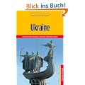 Ukraine: Mit Lemberg, Kiev, Odessa und Krim: Zwischen den Karparten und dem Schwarzen Meer