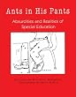 Ants in His Pants: Absurdities and Realities of Special Education