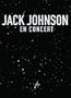 Jack Johnson: En Concert