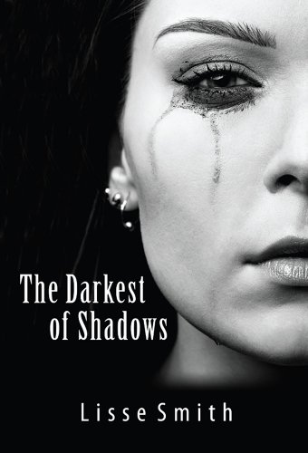 The Darkest of Shadows by Lisse Smith The Darkest of Shadows by Lisse Smith