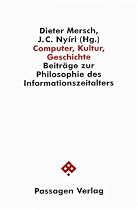 Computer, Kultur, Geschichte. Beiträge zur Philosophie des Informationszeitalters.