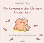 Wo kommen die kleinen Kinder her?: Ein Aufkl�rungsbuch f�r junge Menschen