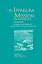 Iwakura Mission to America and Europe (Meiji Japan Series, 6)