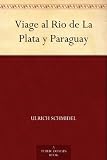 Viage al Rio de La Plata y Paraguay (Spanish Edition)