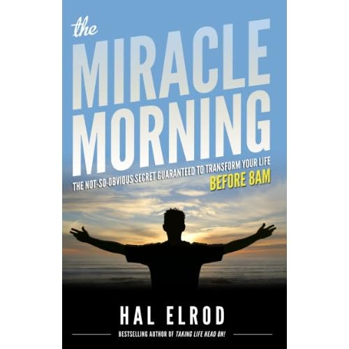 The Miracle Morning: The Not-So-Obvious Secret Guaranteed to Transform Your Life (Before 8AM) (The Miracle Morning Book Series 1)                                                                                                                                                                    Kindle Edition