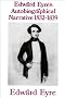 Edward Eyre's Autobiographical Narrative, 1832-39