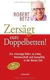 Zers&auml;gt eure Doppelbetten! Die ""Geistige Welt"" zu Liebe, Partnerschaft und Sexualit&auml;t in der Neuen Zeit