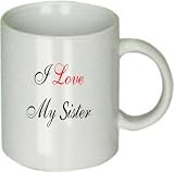 I Love My Sister Coffee Cup/mug