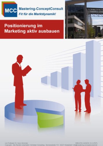 Positionierung im Marketing aktiv ausbauen: Die Marketinganalyse erfolgreich durchführen & auswerten (MCC Marketing Management eBooks 9) (German Edition)