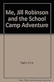 Me, Jill Robinson and the school camp adventure