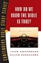 How Do We Know the Bible Is True (Contender's Bible Study Series)