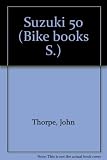 Bikebook of the Suzuki 50 : a guide to maintenance, service and overhaul