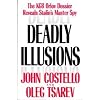 Deadly Illusions: The KGB Orlov Dossier Reveals Stalin's Master Spy