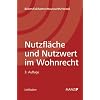 Nutzfl�che und Nutzwert im Wohnrecht. �sterreichisches Recht: Ermittlung der Nutzfl�che und des Nutzwerts aus technischer und rechtlicher Sicht