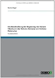 Produkt-Bild: Die Beschreibung der Regierung des Kaisers Tiberius in der Historia Romana von Velleius Paterculus